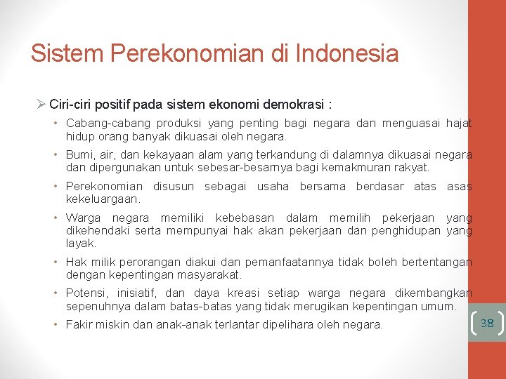 Sistem Perekonomian di Indonesia Ø Ciri-ciri positif pada sistem ekonomi demokrasi : • Cabang-cabang