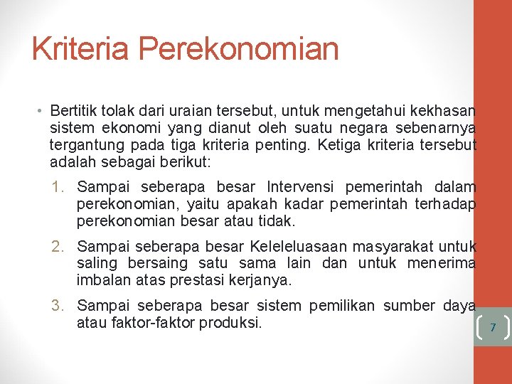 Kriteria Perekonomian • Bertitik tolak dari uraian tersebut, untuk mengetahui kekhasan sistem ekonomi yang