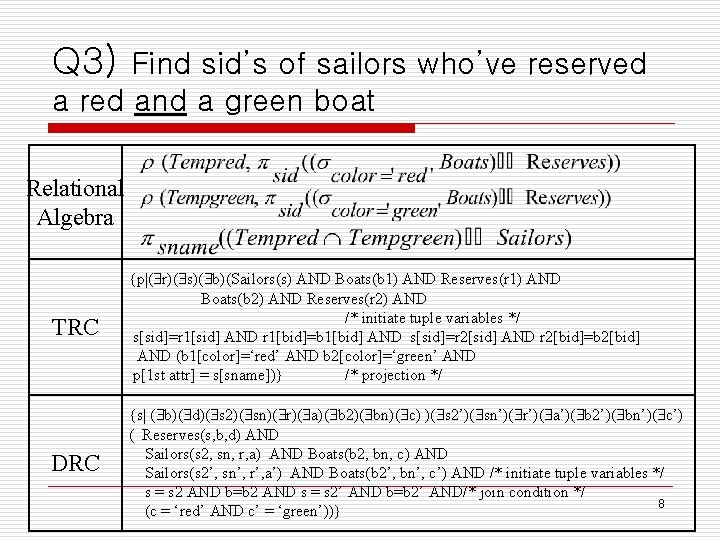 Q 3) Find sid’s of sailors who’ve reserved a red and a green boat Q 3) Find sid’s of sailors who’ve reserved a red and a green boat