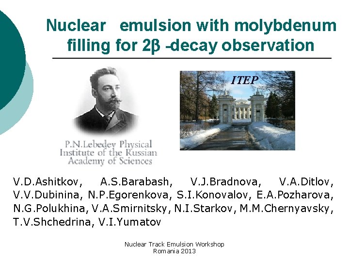 Nuclear emulsion with molybdenum filling for 2 -decay observation ITEP V. D. Ashitkov, A.