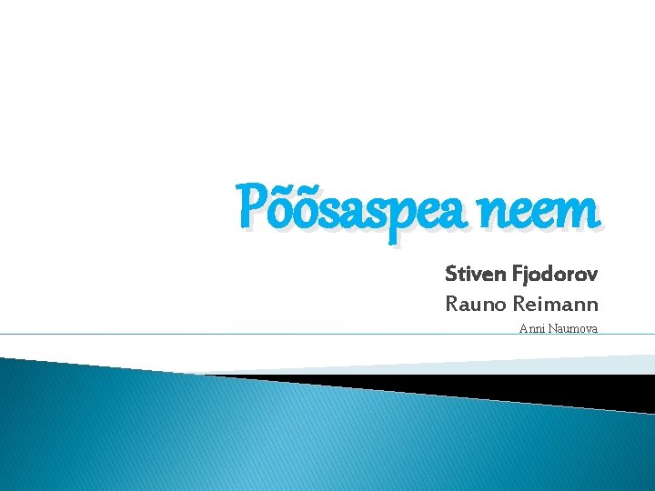 Põõsaspea neem Stiven Fjodorov Rauno Reimann Anni Naumova 