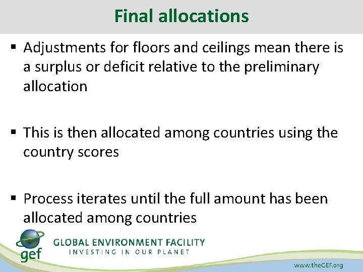 Final allocations § Adjustments for floors and ceilings mean there is a surplus or