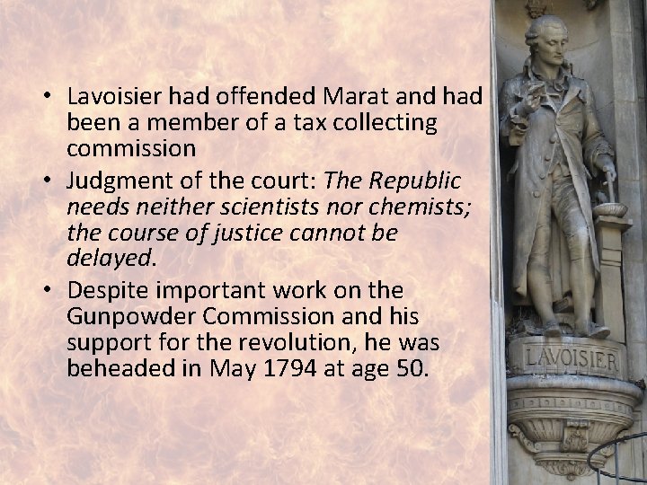  • Lavoisier had offended Marat and had been a member of a tax