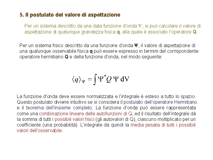 5. Il postulato del valore di aspettazione Per un sistema descritto da una data