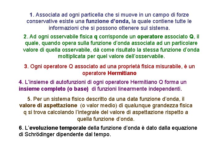 1. Associata ad ogni particella che si muove in un campo di forze conservative