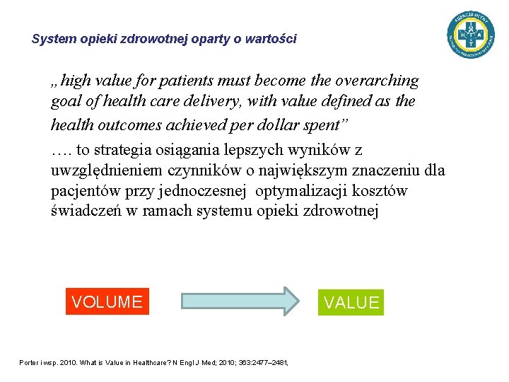 System opieki zdrowotnej oparty o wartości „high value for patients must become the overarching