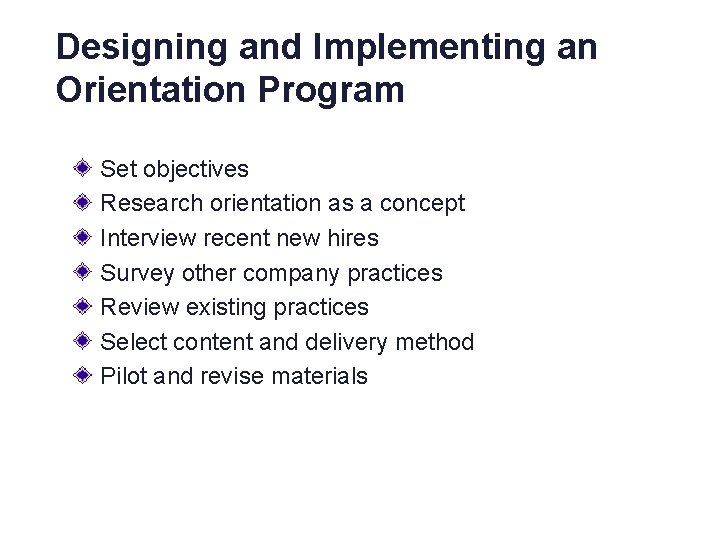 Designing and Implementing an Orientation Program Set objectives Research orientation as a concept Interview