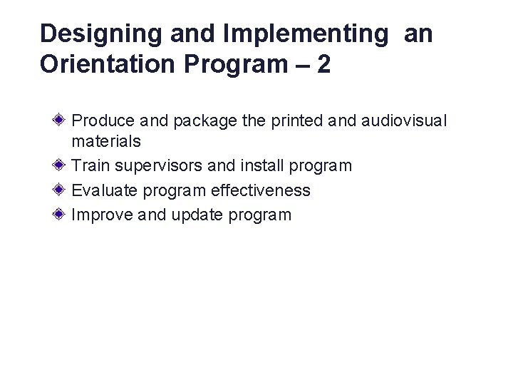 Designing and Implementing an Orientation Program – 2 Produce and package the printed and