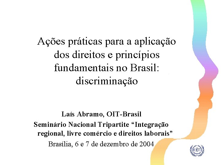 Ações práticas para a aplicação dos direitos e princípios fundamentais no Brasil: discriminação Laís