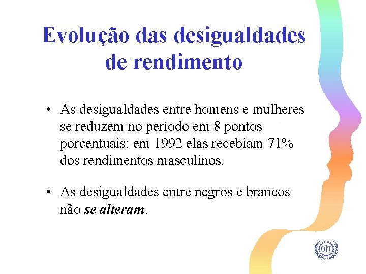 Evolução das desigualdades de rendimento • As desigualdades entre homens e mulheres se reduzem