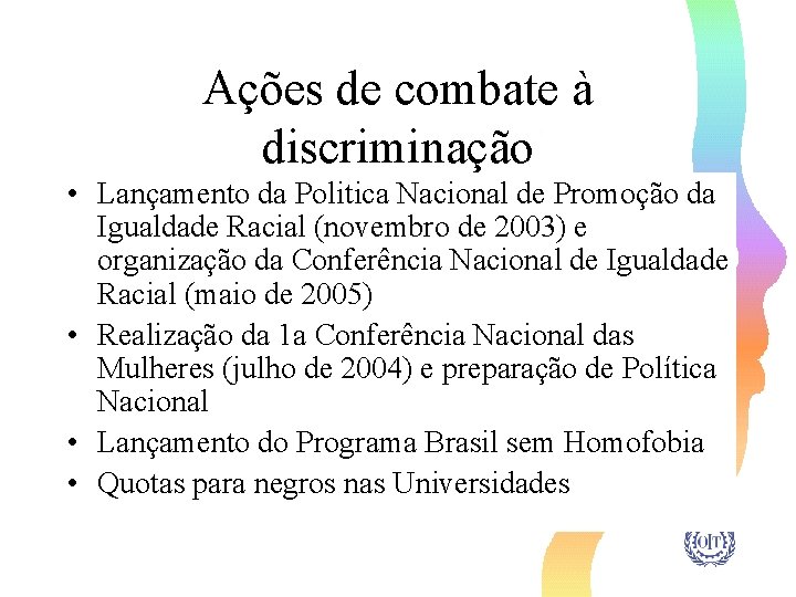 Ações de combate à discriminação • Lançamento da Politica Nacional de Promoção da Igualdade