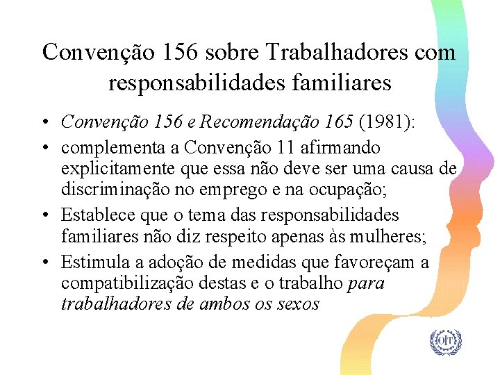 Convenção 156 sobre Trabalhadores com responsabilidades familiares • Convenção 156 e Recomendação 165 (1981):
