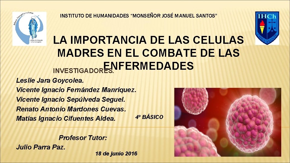 INSTITUTO DE HUMANIDADES “MONSEÑOR JOSÉ MANUEL SANTOS” LA IMPORTANCIA DE LAS CELULAS MADRES EN