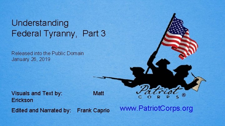 Understanding Federal Tyranny, Part 3 Released into the Public Domain January 26, 2019 Visuals