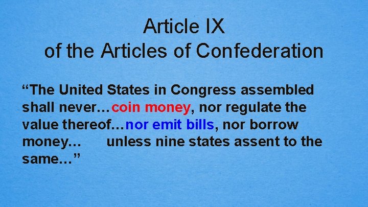 Article IX of the Articles of Confederation “The United States in Congress assembled shall