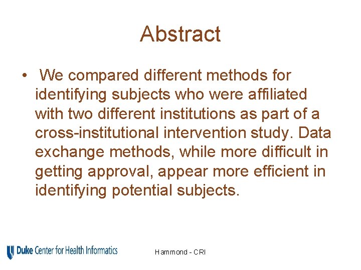 Abstract • We compared different methods for identifying subjects who were affiliated with two
