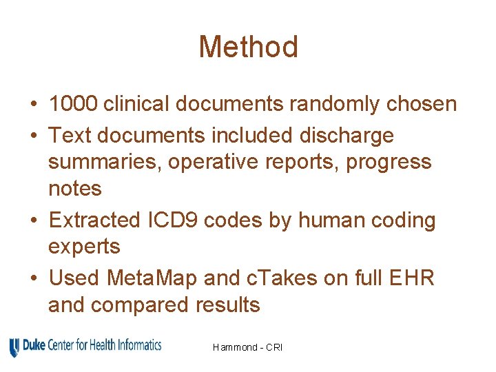 Method • 1000 clinical documents randomly chosen • Text documents included discharge summaries, operative