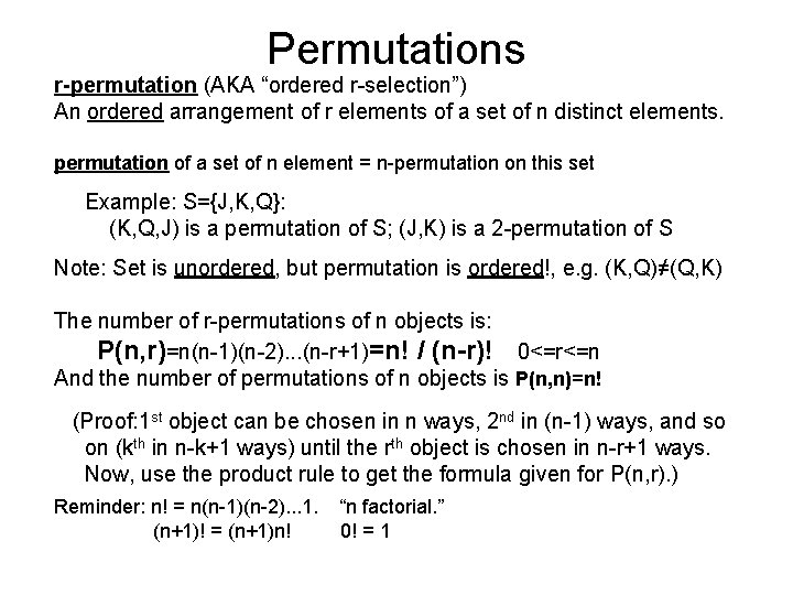 Permutations r-permutation (AKA “ordered r-selection”) An ordered arrangement of r elements of a set