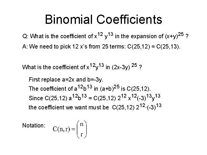 Binomial Coefficients Q: What is the coefficient of x 12 y 13 in the