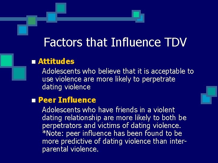 Factors that Influence TDV n Attitudes Adolescents who believe that it is acceptable to