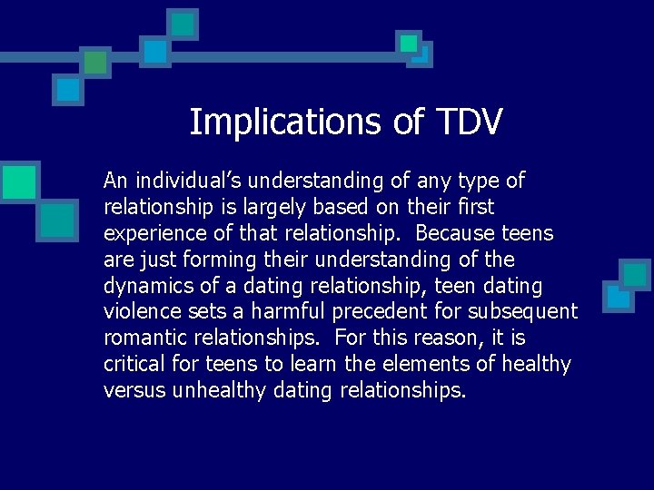 Implications of TDV An individual’s understanding of any type of relationship is largely based