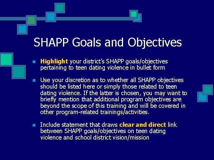 SHAPP Goals and Objectives n Highlight your district’s SHAPP goals/objectives pertaining to teen dating