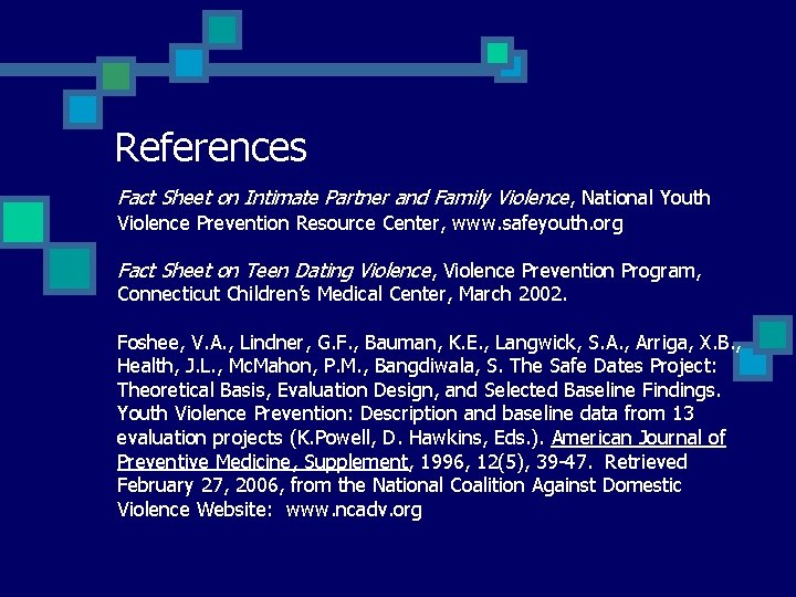 References Fact Sheet on Intimate Partner and Family Violence, National Youth Violence Prevention Resource