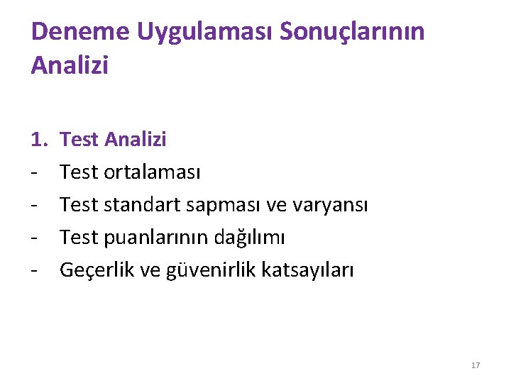 Deneme Uygulaması Sonuçlarının Analizi 1. - Test Analizi Test ortalaması Test standart sapması ve