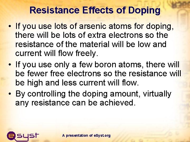 Resistance Effects of Doping • If you use lots of arsenic atoms for doping,