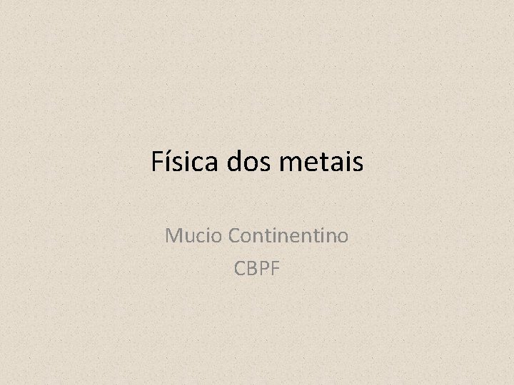 Física dos metais Mucio Continentino CBPF 