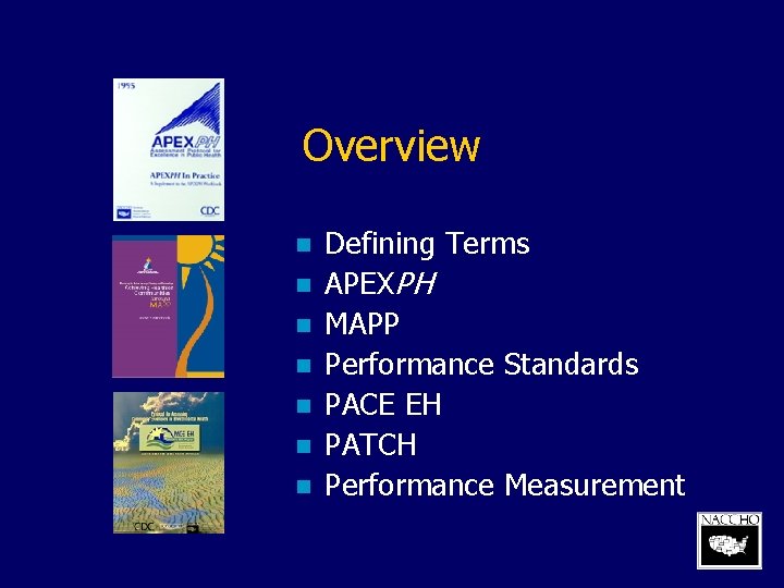 Overview n n n n Defining Terms APEXPH MAPP Performance Standards PACE EH PATCH