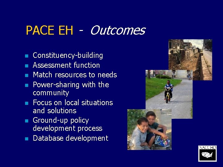 PACE EH - Outcomes n n n n Constituency-building Assessment function Match resources to