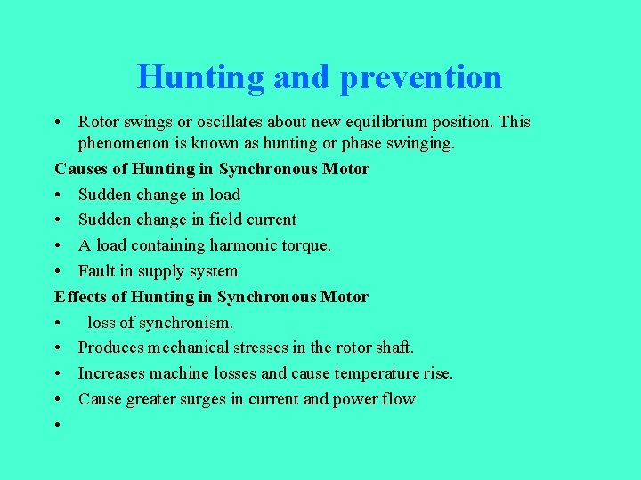 Hunting and prevention • Rotor swings or oscillates about new equilibrium position. This phenomenon