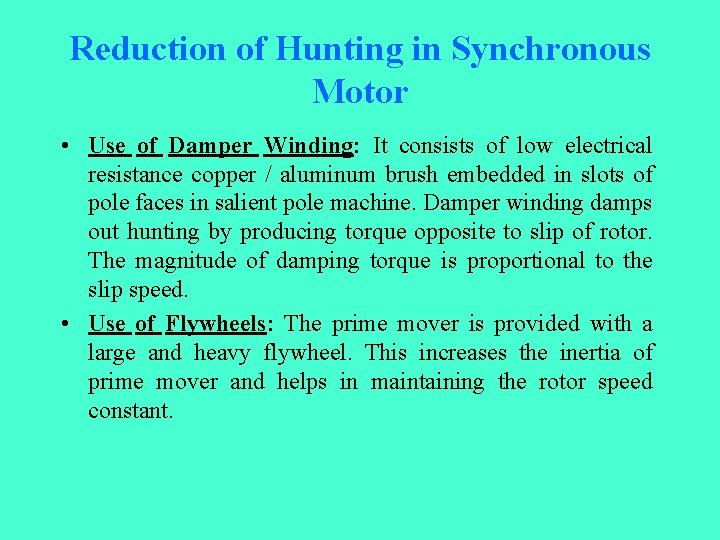 Reduction of Hunting in Synchronous Motor • Use of Damper Winding: It consists of