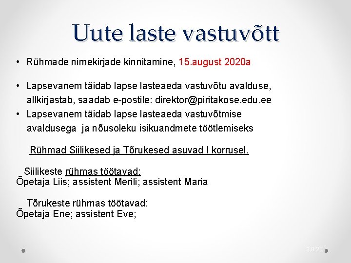 Uute laste vastuvõtt • Rühmade nimekirjade kinnitamine, 15. august 2020 a • Lapsevanem täidab