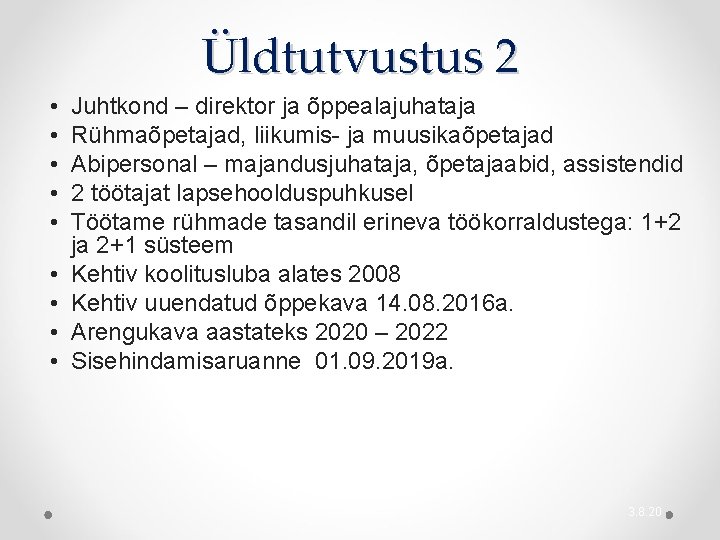 Üldtutvustus 2 • • • Juhtkond – direktor ja õppealajuhataja Rühmaõpetajad, liikumis- ja muusikaõpetajad