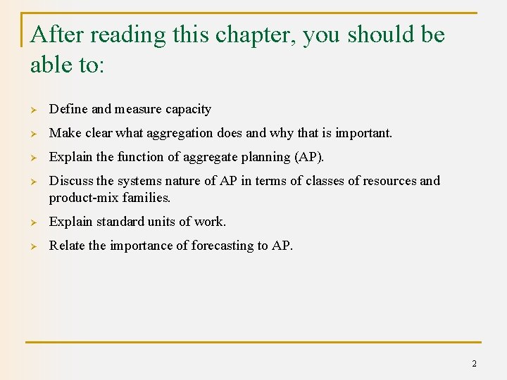 After reading this chapter, you should be able to: Ø Define and measure capacity