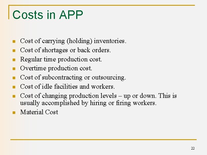 Costs in APP n n n n Cost of carrying (holding) inventories. Cost of
