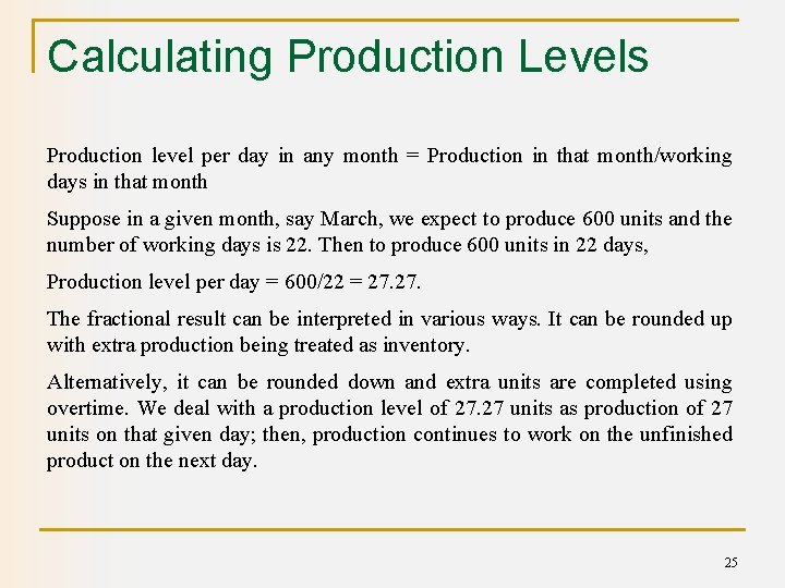 Calculating Production Levels Production level per day in any month = Production in that