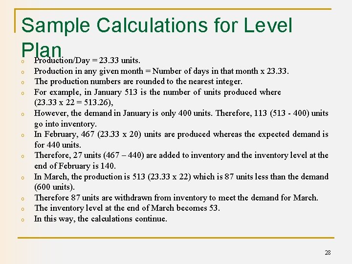 Sample Calculations for Level Plan Production/Day = 23. 33 units. o o o Production
