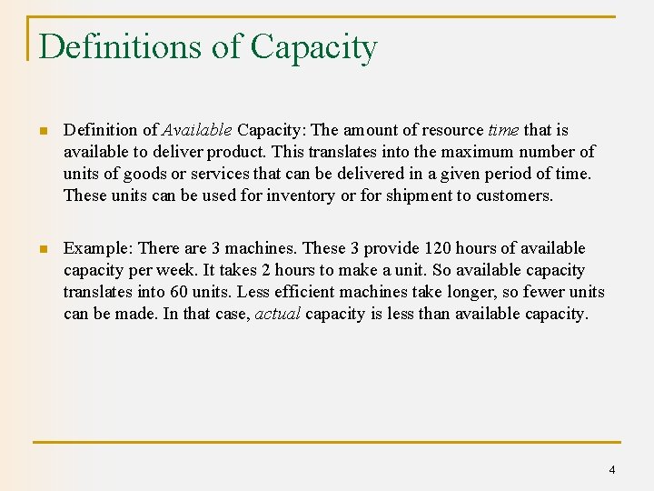 Definitions of Capacity n Definition of Available Capacity: The amount of resource time that