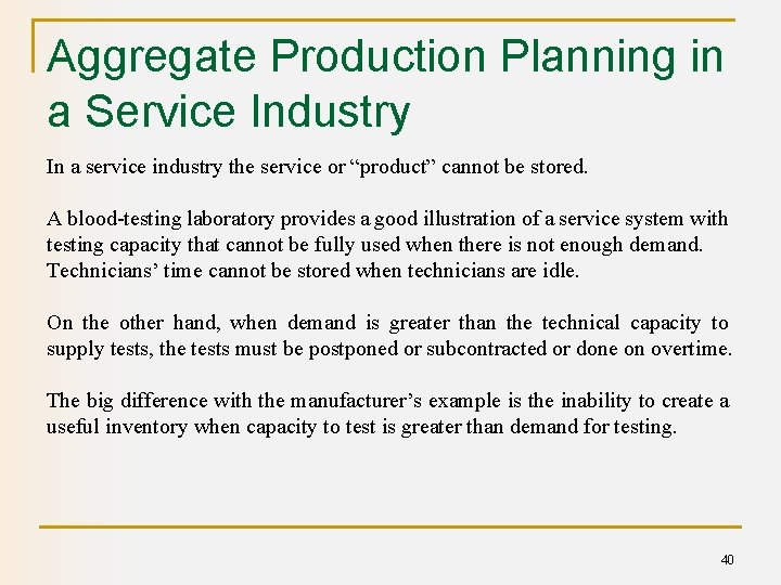 Aggregate Production Planning in a Service Industry In a service industry the service or