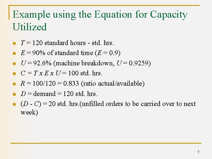 Example using the Equation for Capacity Utilized n n n n T = 120