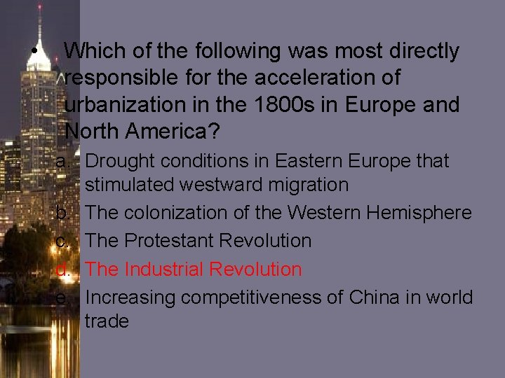 • Which of the following was most directly responsible for the acceleration of • Which of the following was most directly responsible for the acceleration of