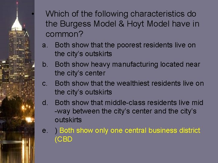 • Which of the following characteristics do the Burgess Model & Hoyt Model • Which of the following characteristics do the Burgess Model & Hoyt Model
