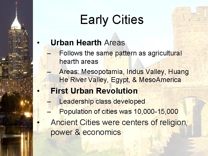 Early Cities • Urban Hearth Areas – – • First Urban Revolution – – Early Cities • Urban Hearth Areas – – • First Urban Revolution – –