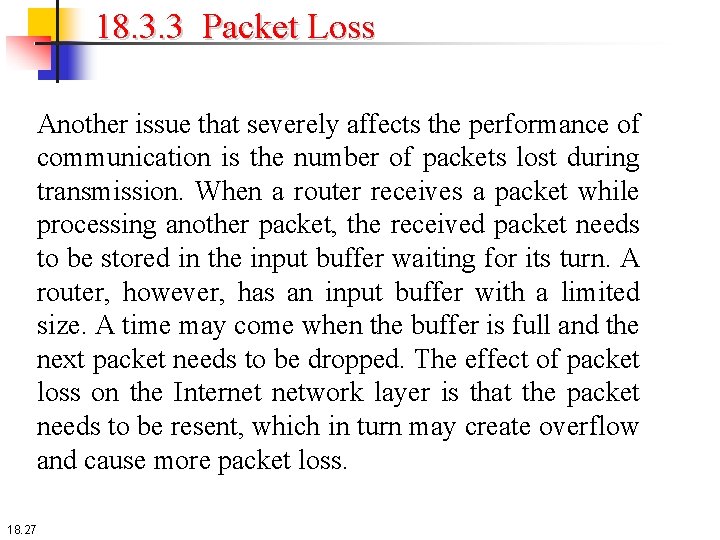 18. 3. 3 Packet Loss Another issue that severely affects the performance of communication 18. 3. 3 Packet Loss Another issue that severely affects the performance of communication
