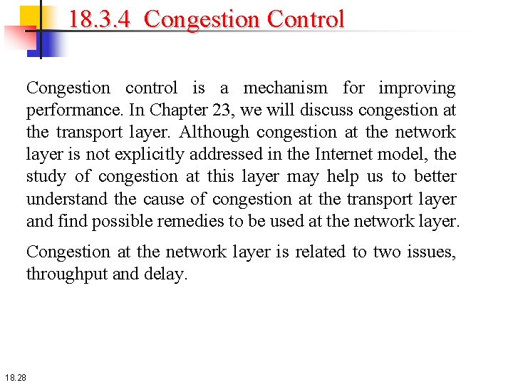 18. 3. 4 Congestion Control Congestion control is a mechanism for improving performance. In 18. 3. 4 Congestion Control Congestion control is a mechanism for improving performance. In