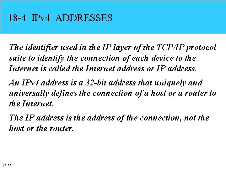 18 -4 IPv 4 ADDRESSES The identifier used in the IP layer of the 18 -4 IPv 4 ADDRESSES The identifier used in the IP layer of the