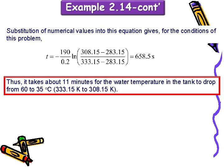 Substitution of numerical values into this equation gives, for the conditions of this problem,